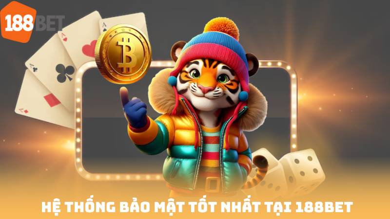 Hệ thống bảo mật tốt nhất tại 188bet